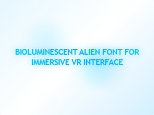Bioluminescent Alien Font for Immersive Vr Interfaces
