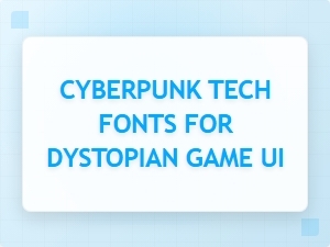 Cyberpunk Tech Fonts for Dystopian Game Ui