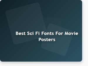 Best Sci-Fi Fonts for Movie Posters