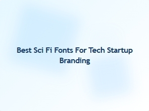 Best Futuristic Fonts for Tech Startup Branding