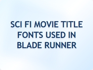 Blade Runner’s Iconic Sci-Fi Title Font